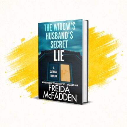 The Widow's Husband's Secret Lie by Freida McFadden