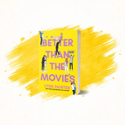 Better Than the Movies by Lynn Painter