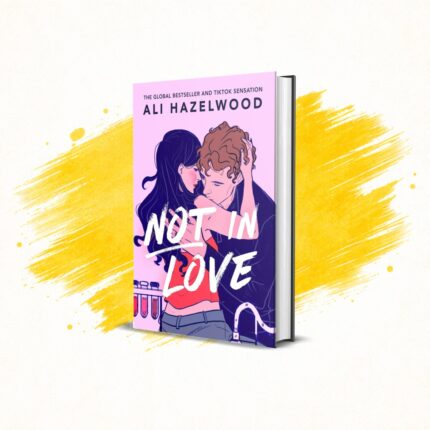Not in Love by Ali Hazelwood