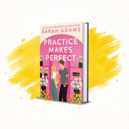 Practice Makes Perfect by Sarah Adams