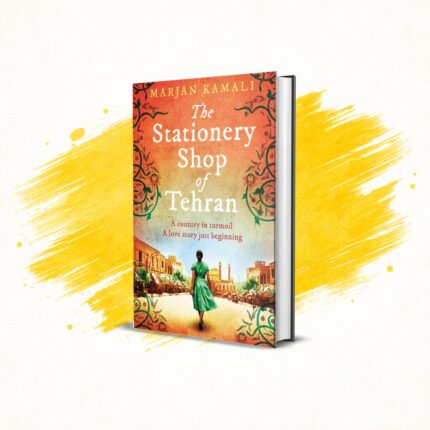 The Stationery Shop of Tehran by Marjan Kamali