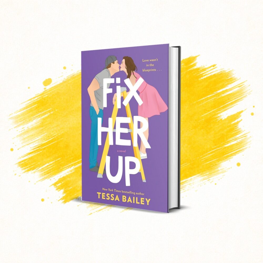 Fix Her Up by Tessa Bailey