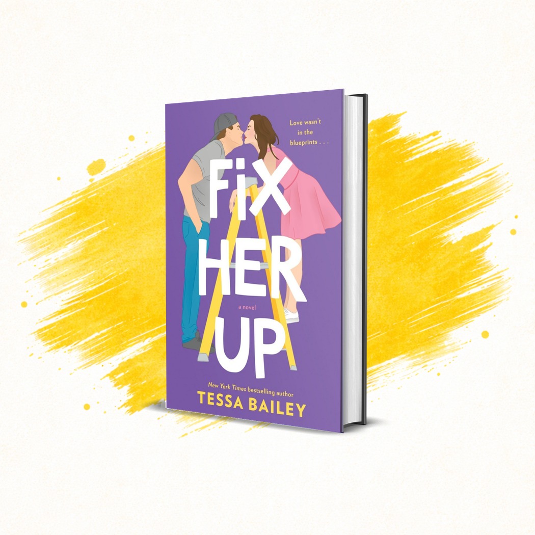 Fix Her Up by Tessa Bailey Fix Her Up by Tessa Bailey